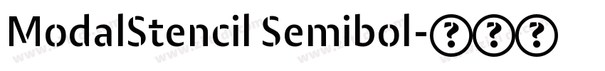 ModalStencil Semibol字体转换 ModalStencil Semibol字体转换
